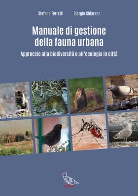 Manuale di gestione della fauna urbana. approccio alla biodiversità e allecologia in città